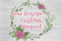 New Design or Custom Listing MAGNET